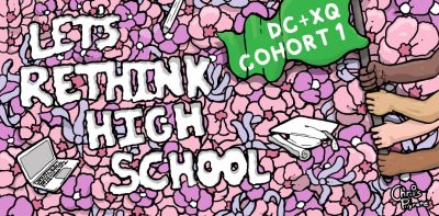 DC+XQ Announces First Cohort of High Schools to Be “Reimagined and Redesigned”